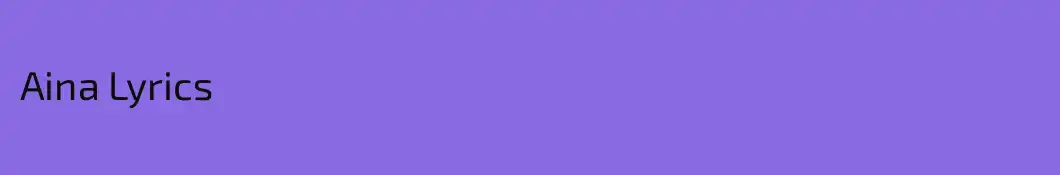 Aina Lyrics